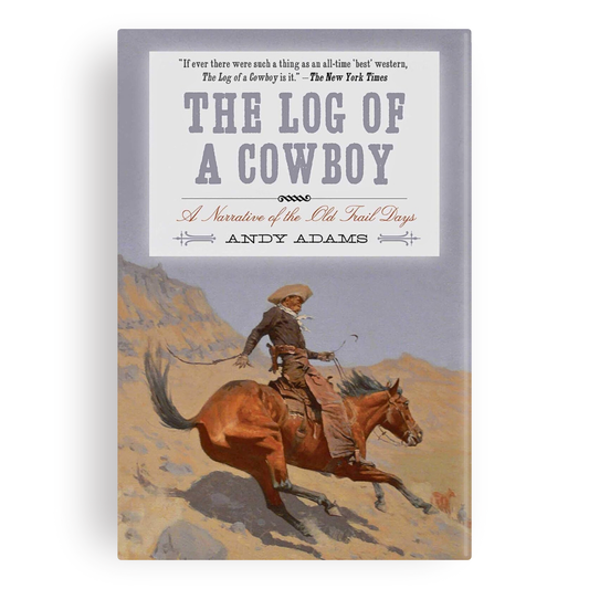 The Log of a Cowboy: A Narrative of the Old Trail Days