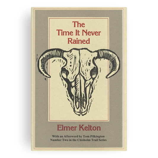 The Time It Never Rained (Chisholm Trail Series)