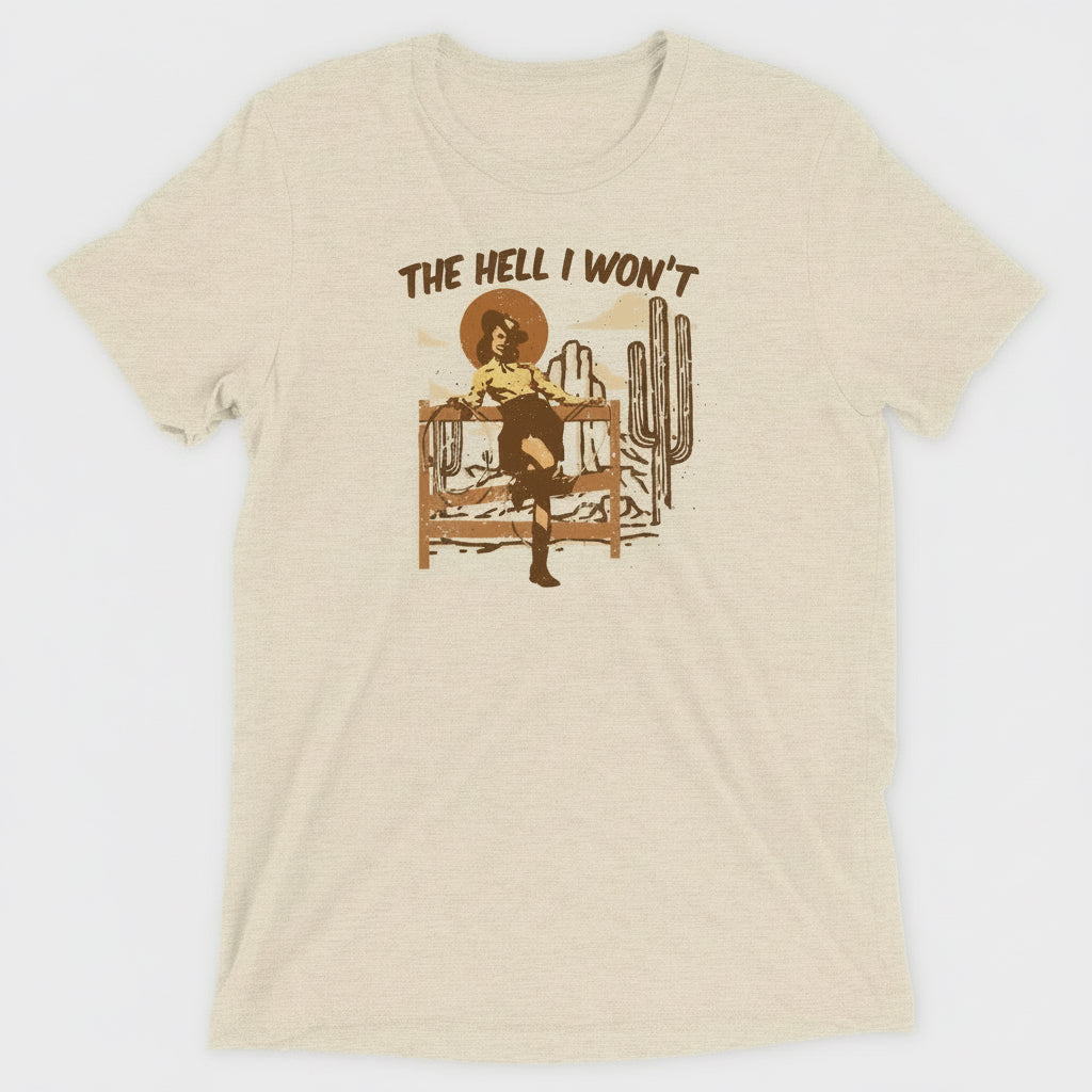 Cowboy cartoon drawing with the word The Hell I Won't overtop